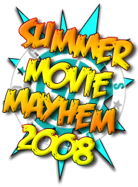 Geeks of Doom's Summer Movie Mayhem 2008